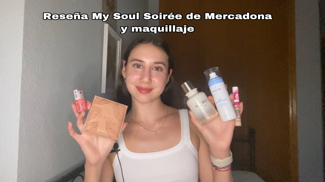 Reseña my soul soiree Mercadona y maquillaje