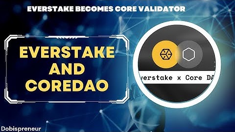 Everstake Becomes CoreDAO Validator || Core Update