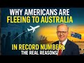 Why Americans Are FLEEING to Australia in Record Numbers (The Real Reasons)