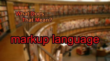 What does markup language mean?