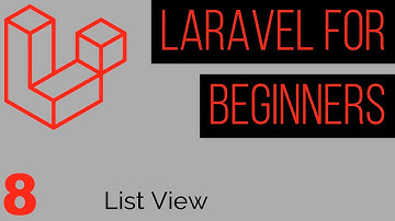 Laravel Tutorial for Beginners : Part 8 - List View