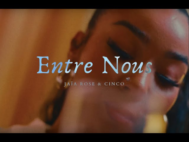 Jaïa Rose - Entre nous feat. Cinco