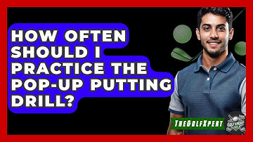 How Often Should I Practice The Pop-up Putting Drill? - The Golf Xpert