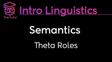 [Introduction to Linguistics] Theta Roles / Thematic Roles