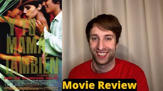 Y Tu Mamá También - Movie Review