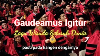 Gaudeamus Igitur !! Lagu Wisuda Seluruh Dunia - with lyrics