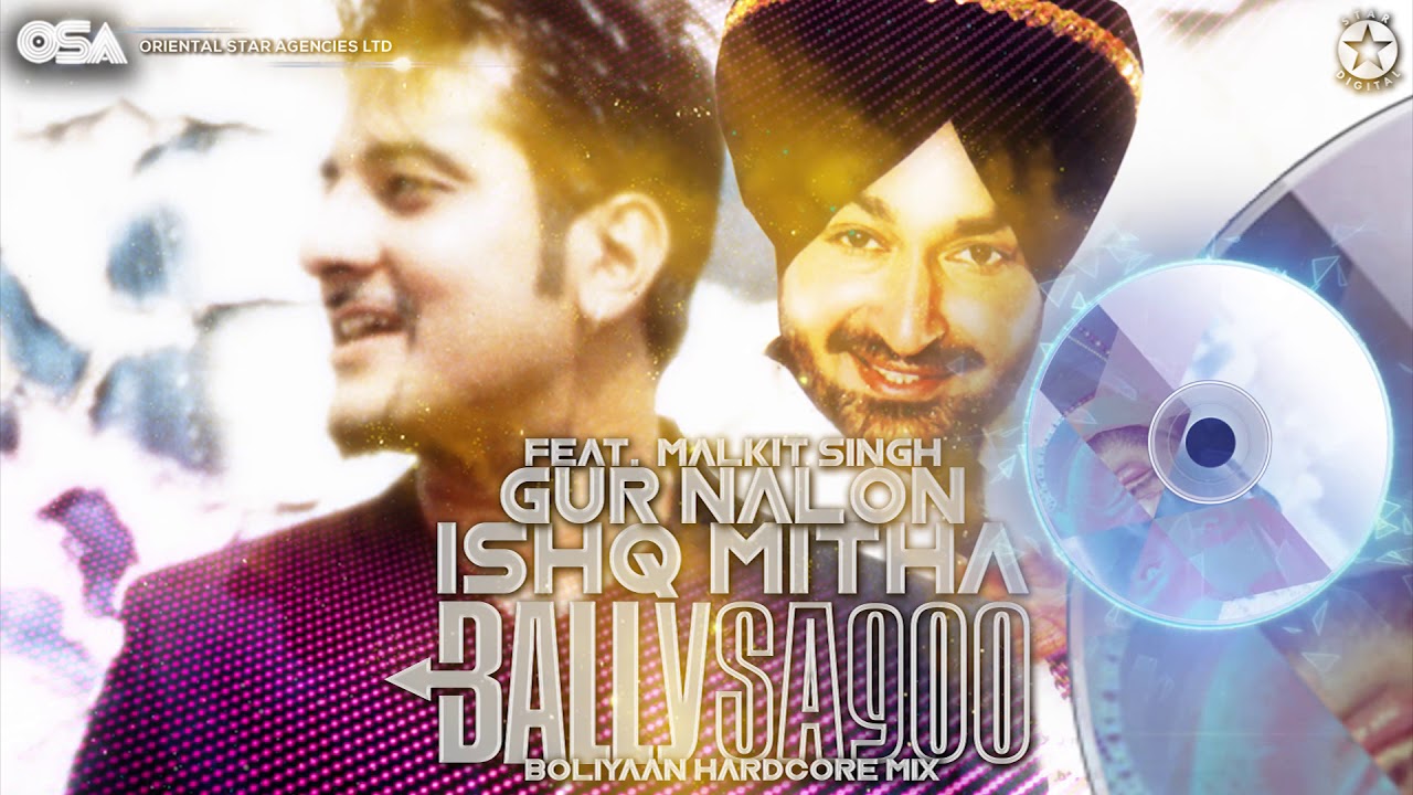 Gur Nalon Ishq Mitha Boliyaan Hardcore Mix Bally Sagoo Ft Malkit Singh  Full Song  OSA Official