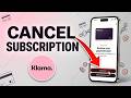 How To Cancel Klarna Subscription - Easy Guide!