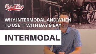 Why Intermodal and When to Use it