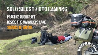 Silent moto camping at private campsite, practice bushcraft beside the mapanuepe lake