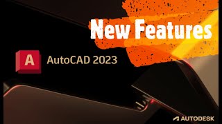 AutoCAD 2023 - New Features and Updates