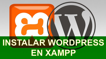 Cómo instalar WordPress en Xampp o servidor local