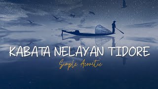 SIMPLE ACOUSTIC - KABATA NELAYAN TIDORE (PROD. ROSSEL STUDIO)