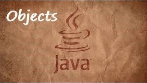 Java Tutorial #6 - Creating Objects