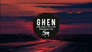 GHEN - Khắc Hưng x Min x Erik (NhatNguyen Mix) Lyrics