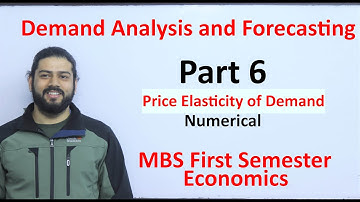 Demand Analysis and Forecasting Part 6 Price Elasticity TU MBS First Semester Economics Solution