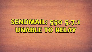 Sendmail: 550 5.7.1 Unable to relay