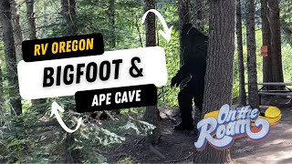 RV Living Oregon Bigfoot, Tillamook and Ape Cave