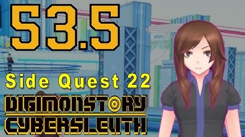 Digimon Story Cyber Sleuth - Walkthrough Chapter 15 - Ep 53.5: Side Quest 22