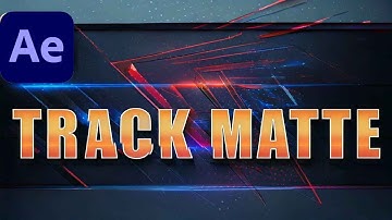 Track Matte After Effect No Showing  Can