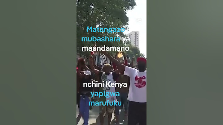 Maandamano Kenya yasababisha vifo vya watu 12 | DW Kiswahili