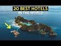 20 BEST HOTELS IN THE WORLD (Budget & Luxury)