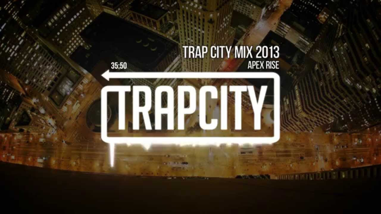 Trap City Mix 2013   2014 Apex Rise Trap Mix