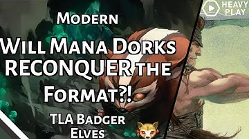 Will Mana Dorks RECONQUER the Format?! | TLA Badger Elves | Modern | Avatar Early Access | MTGO