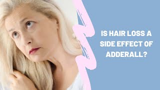 Is hair loss a side effect of Adderall