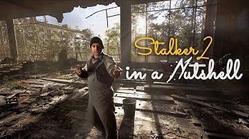 Stalker 2 in a Nutshell.