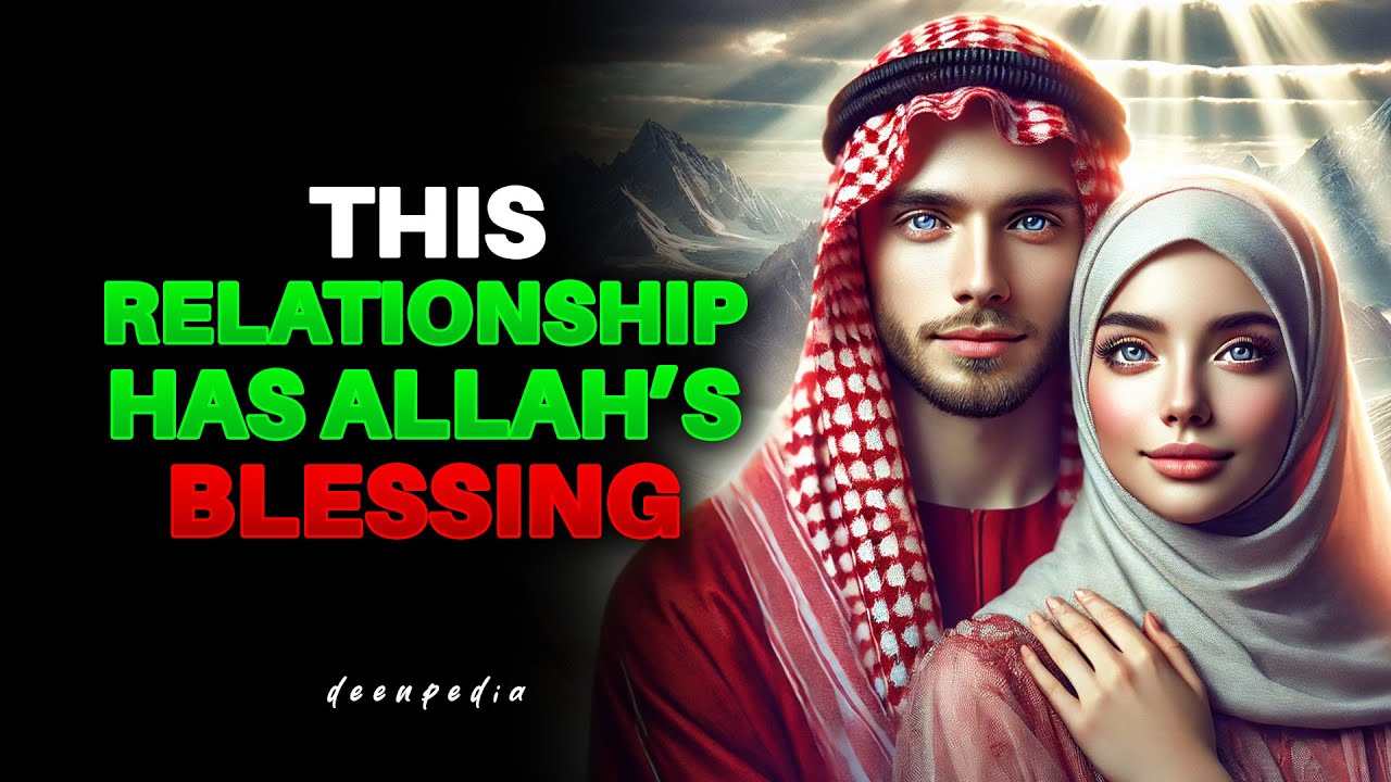 How Allah Shows His Blessing in a Relationship | ISLAM