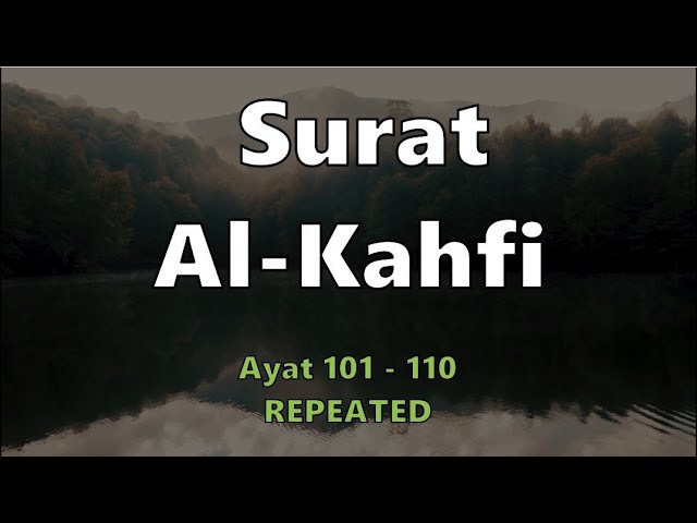 SURAH AL-KAHF Ayat 101-110, 10 Ayat Terakhir REPEATED | Mishary Rashid Alafasy class=