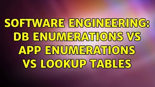Software Engineering: DB Enumerations vs App Enumerations vs Lookup tables (4 Solutions!!) screenshot 2
