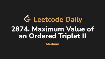 2874. Maximum Value of an Ordered Triplet II | Leetcode Daily - Python