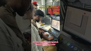On-Site Training in Bangladesh | ARGUS LASER HTV Laser Cutting Machine