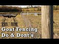 Goat fencing do  donts  goat fencing tips  raising goats  goat farm