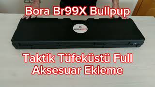 Bora Br99X (Gforce gfy1) Bullpup Taktik Tüfeküstü Full Aksesuar Ekleme.