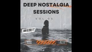 Deep Nostalgia Sessions Vol 05 Guest Mixed By Slik Miller