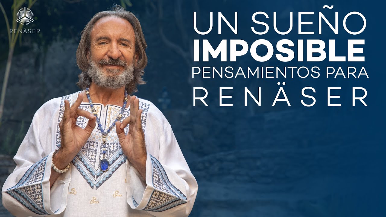 Un Sueño Imposible | Pensamiento para Renäser por Michel Domit