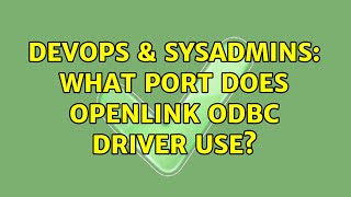 DevOps & SysAdmins: What port does OpenLink ODBC Driver use? (3 Solutions!!)