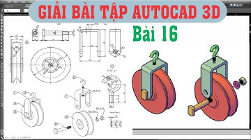 Giải bài tập autocad 3D, vẽ ròng rọc bằng autocad, học autocad 3d cơ khí.