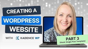 Single Post Template Tutorial w/ Hooked Elements | Part 3: Creating A WordPress Website With Kadence