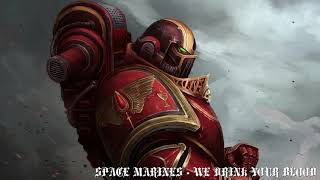 Space Marines - We Drink Your Blood