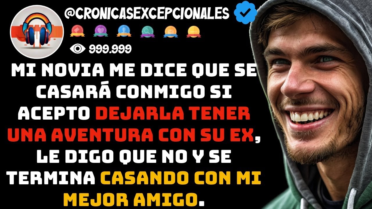 Mi NOVIA Me dice que se Casará Conmigo si Acepto Dejarla Tener una Aventura con su Ex, Le Digo que..