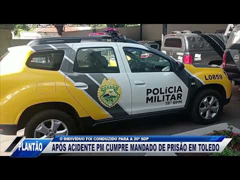 22 07 PM cumpre mandado em Toledo após acidente