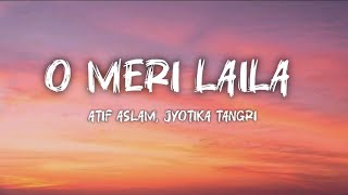 O Meri Laila lyrics Songs - Atif Aslam, Jyotica Tangri | Laila Majnu | Trending Hindi 