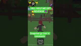 Yall help me get revenge #revenge #snapchat #groupchat #drama #crashout #roblox #growagarden