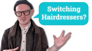 Switching Hairdressers?  Here's What You Need to Know.
