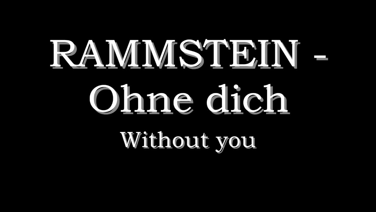 Ohne dich Rammstein текст. Оне дихь текст. Rammstein ohne dich минус. Ohne dich перевод рамштайн.