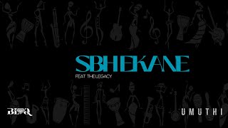 Blaq Diamond - Sbhekane Feat The Legacy (Official Audio)